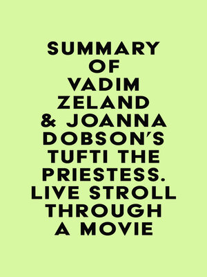 cover image of Summary of Vadim Zeland & Joanna Dobson's Tufti the Priestess. Live Stroll Through a Movie